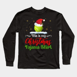 funny tennis Christmas t-shirt - this is my Christmas pajama tennis ball with Santa hat | Christmas gift tennis lover Long Sleeve T-Shirt